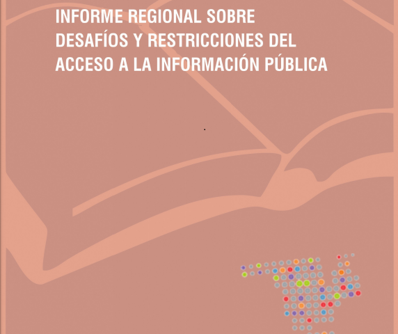 SABER MÁS: Informe Regional sobre desafíos y restricciones del acceso a la información pública.